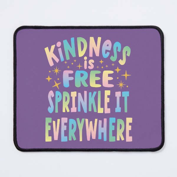 Item preview, Kindness is Free Sprinkle it Everywhere designed and sold by samah82.