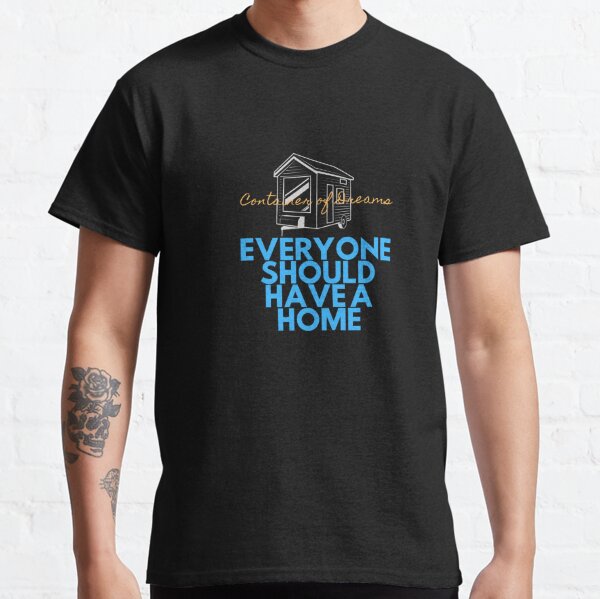 Everyone should have a home blue Classic T-Shirt
