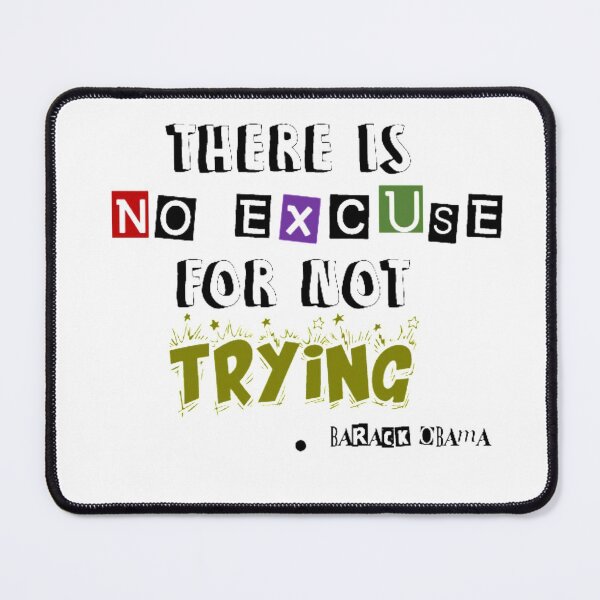 Item preview, There Is No Excuse For Not Trying - Barack Obama designed and sold by shahrone.