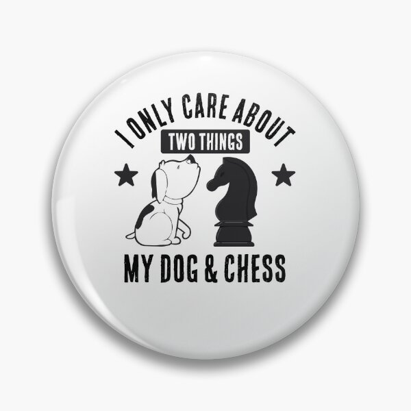 Item preview, I Only Care About Two Things: My Dog and Chess designed and sold by ChessMadness.