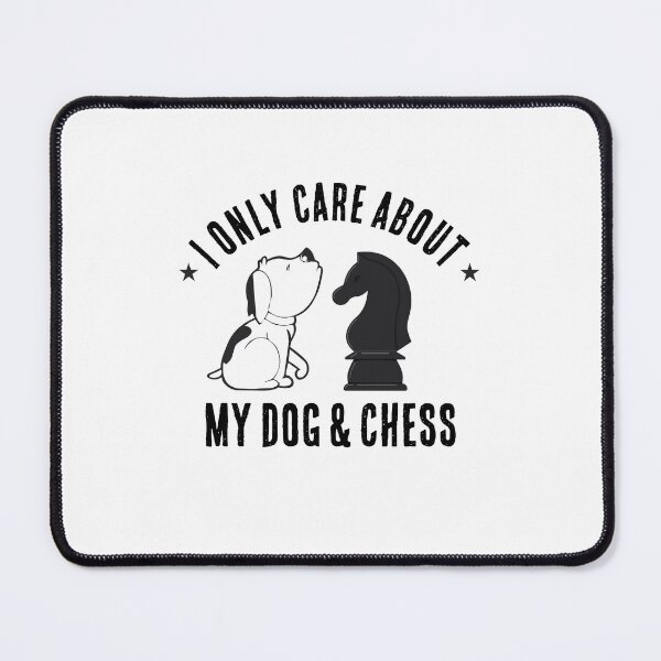 Item preview, I Only Care About My Dog and Chess designed and sold by ChessMadness.