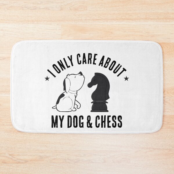 Item preview, I Only Care About My Dog and Chess designed and sold by ChessMadness.
