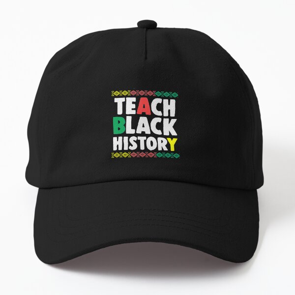 teach black history month teacher african pride Dad Hat