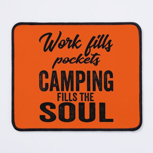 Item preview, Work fills pockets camping fills the soul-summer. designed and sold by DesignedBySnip.