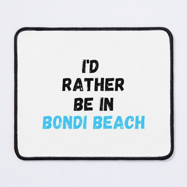 Item preview, i rather be in bondi beach designed and sold by MySunLifeS2.