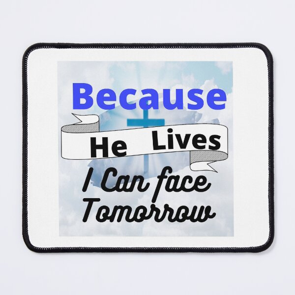Item preview, Because He Lives I can Face Tomorrow 2 designed and sold by JohnSit.