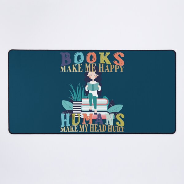 Item preview, Books Make Me Happy Humans Make My Head Hurt designed and sold by classy-shop.