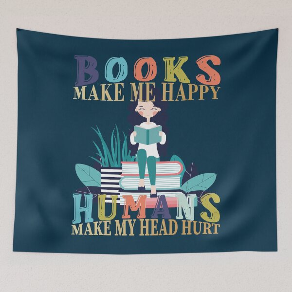 Item preview, Books Make Me Happy Humans Make My Head Hurt designed and sold by classy-shop.
