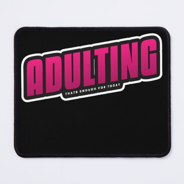 Item preview, ADULTING Thats Enough For Today (Pink) designed and sold by HeavyLiftGift.