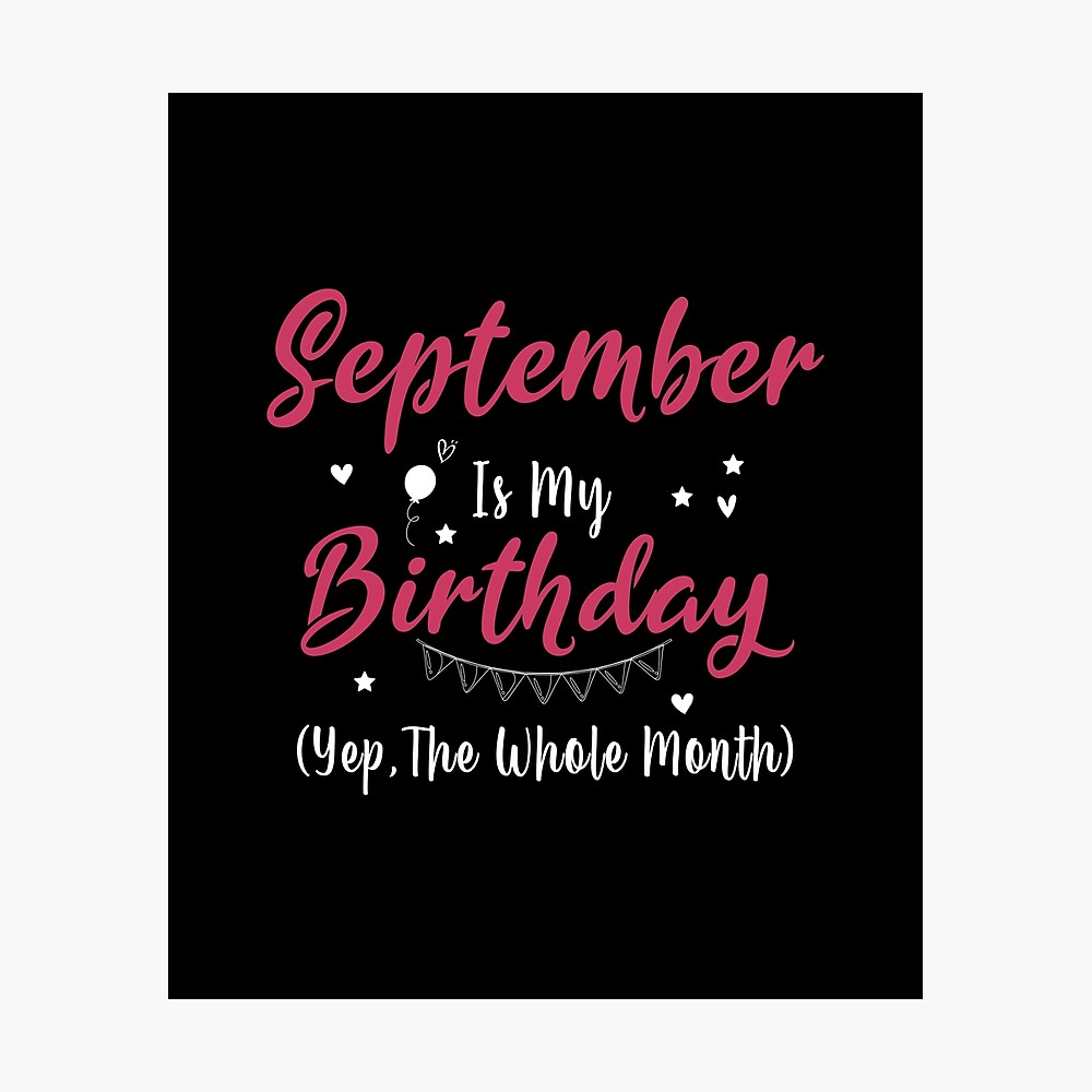 September Is My Birthday Funny For Girl Poster