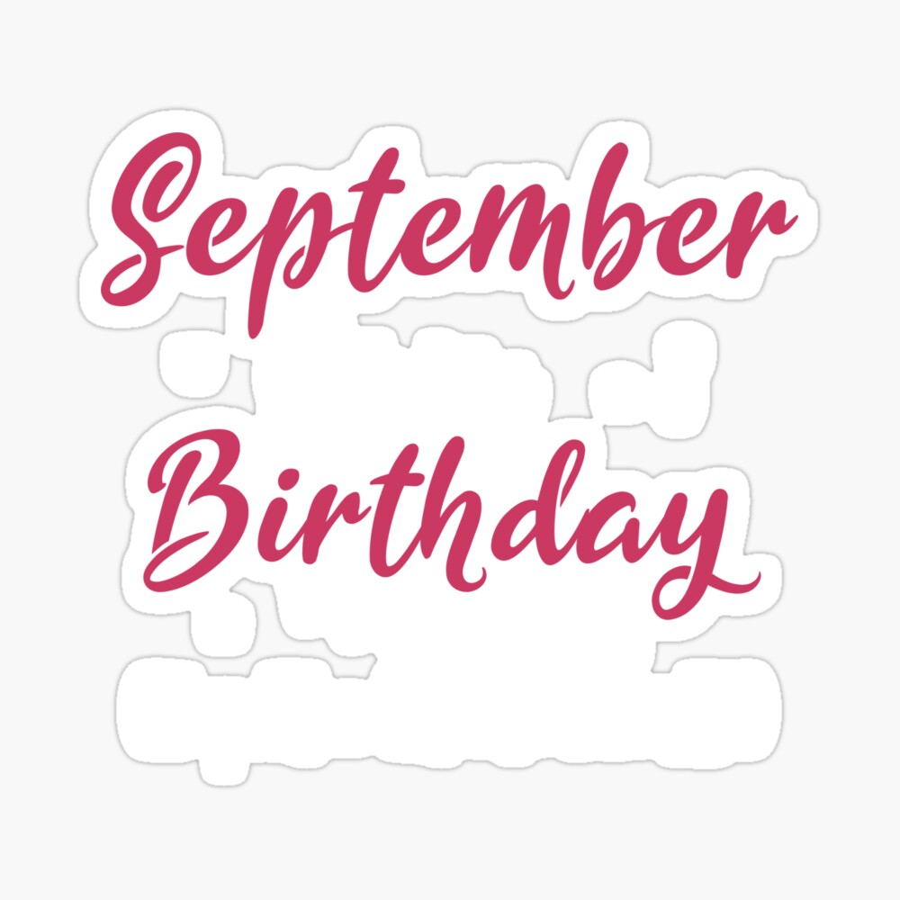 September Is My Birthday Funny For Girl Poster