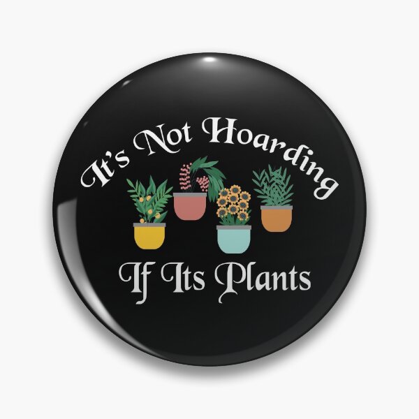 Item preview, It's Not Hoarding If Its Plants designed and sold by AmeliaStore1.