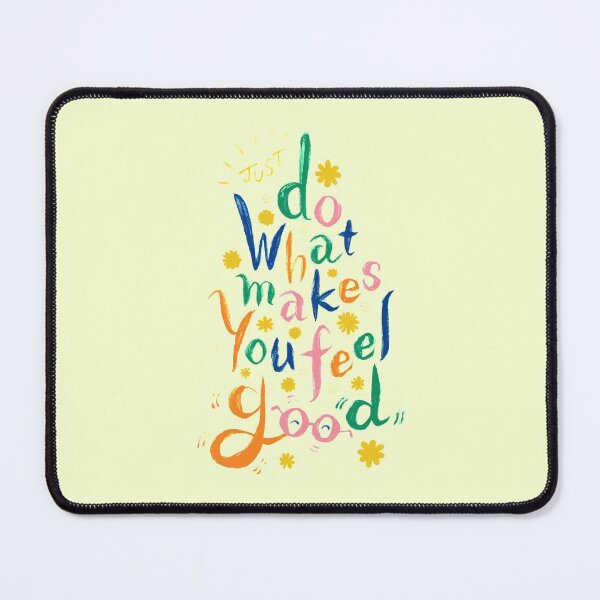 Item preview, Just Do What Makes You Feel Good designed and sold by IZANAMI By Akane Yabushita.