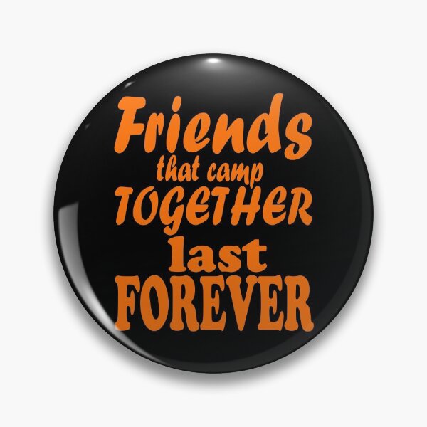 Item preview, Friends that camp together last forever-summer.  designed and sold by DesignedBySnip.