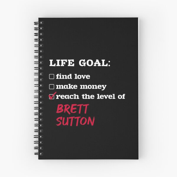Item preview, Life goal - Brett Sutton designed and sold by 2Girls1Shirt.