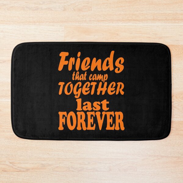 Item preview, Friends that camp together last forever-summer.  designed and sold by DesignedBySnip.