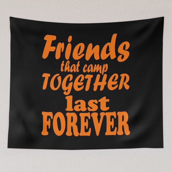 Item preview, Friends that camp together last forever-summer.  designed and sold by DesignedBySnip.