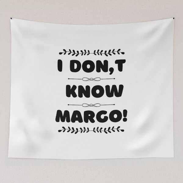 Item preview, I Don't Know, Margo! designed and sold by RmeenaArt.