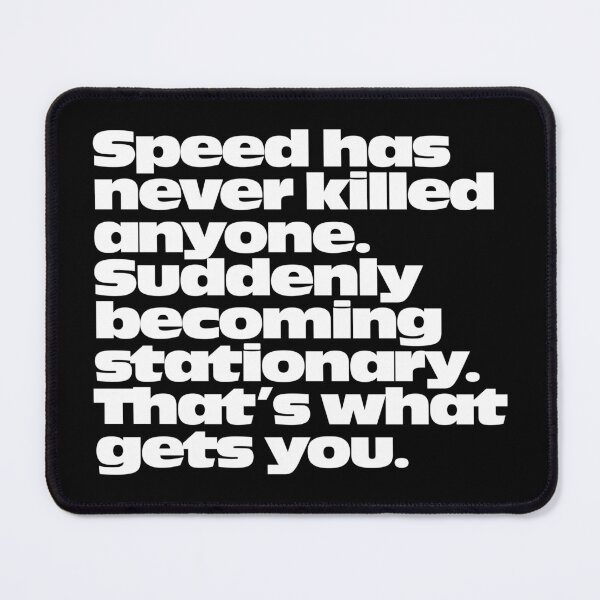 Item preview, Speed has never killed anyone - Clarkson Quote designed and sold by Harley-Jay.