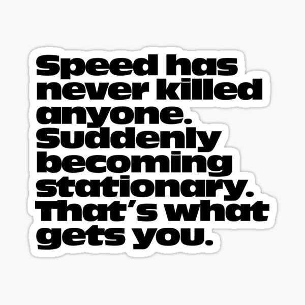 Item preview, Speed has never killed anyone - Clarkson Quote designed and sold by Harley-Jay.
