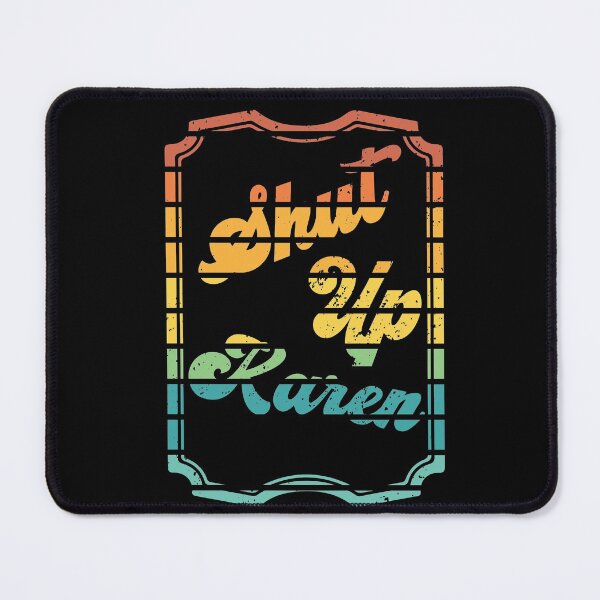 Item preview, Shut Up Karen - Meme designed and sold by Proudcastle.