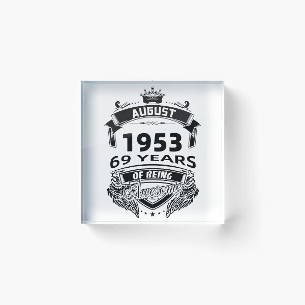 Item preview, Born in August 1953 I am Awesome 69 Years of Being Awesome Birthday Anniversary Gift Idea Holiday Fun Party Premium Apparel Funny Xmas designed and sold by DesignByHeartUK.