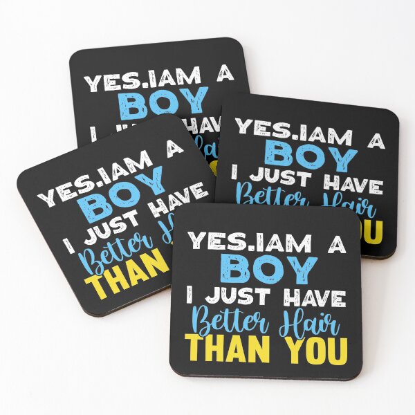 Item preview,  Yes I'm A Boy I Just Have Better Hair Than You  designed and sold by Eddie SH.
