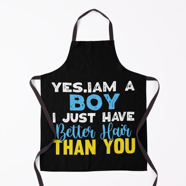 Item preview, Yes I'm A Boy I Just Have Better Hair Than You designed and sold by Eddie SH.
