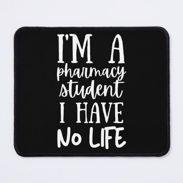 Item preview, I'm a Pharmacy Student I Have no Life designed and sold by laila7534.
