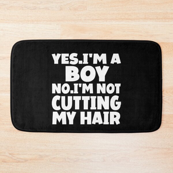 Item preview,  Yes I'm A Boy No I'am Not Cutting My Hair designed and sold by Eddie SH.