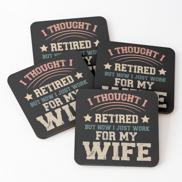 Item preview, I Thought I Retired but now i just work for my wife designed and sold by binly123.