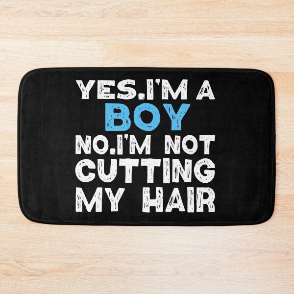 Item preview,   Yes I'm A Boy No I'am Not Cutting My Hair designed and sold by Eddie SH.