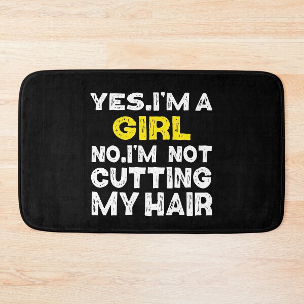 Item preview,  Yes I'm A Girl No Iam Not Cutting My Hair designed and sold by Eddie SH.
