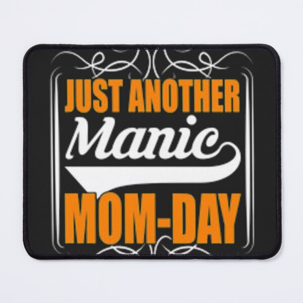 Item preview, Just another manic Mom day designed and sold by Dbanksdesign.