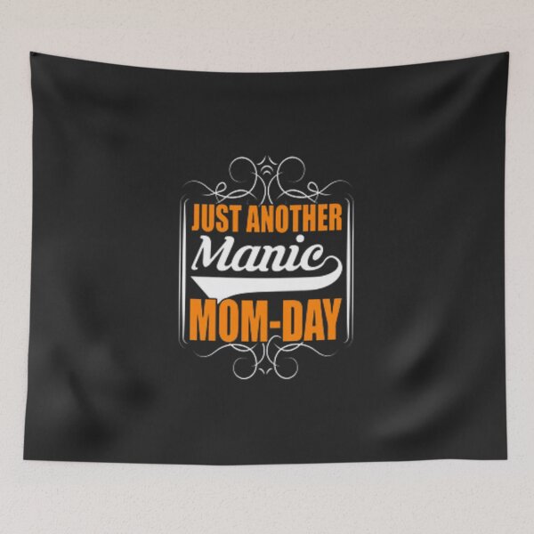 Item preview, Just another manic Mom day designed and sold by Dbanksdesign.