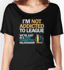 I'm not addicted to League of Legends Women's Relaxed Fit T-Shirt