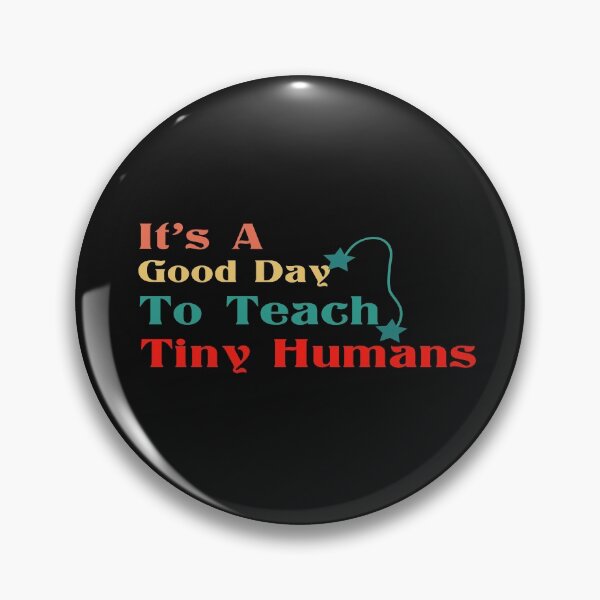 Item preview, It's A Good Day To Teach Tiny Humans designed and sold by AmeliaStore1.