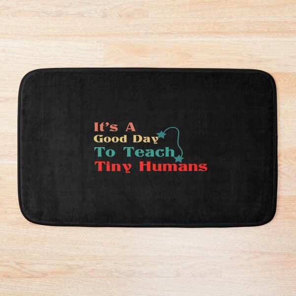 Item preview, It's A Good Day To Teach Tiny Humans designed and sold by AmeliaStore1.