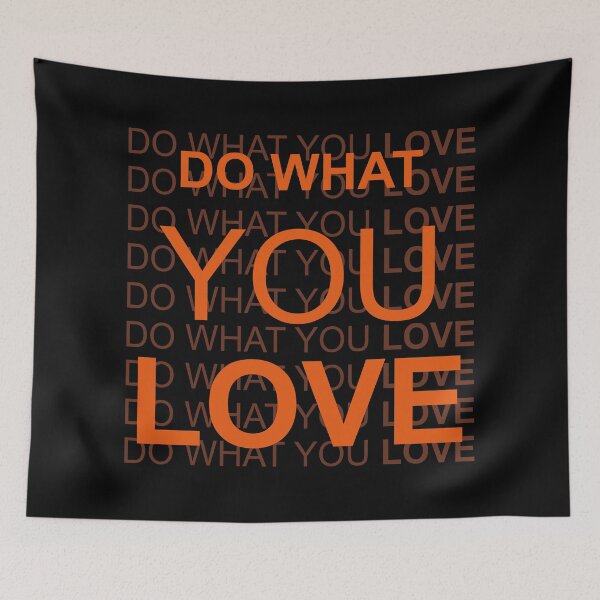 Item preview, Do What You Love in Orange Best on Black designed and sold by NoMatterLab.