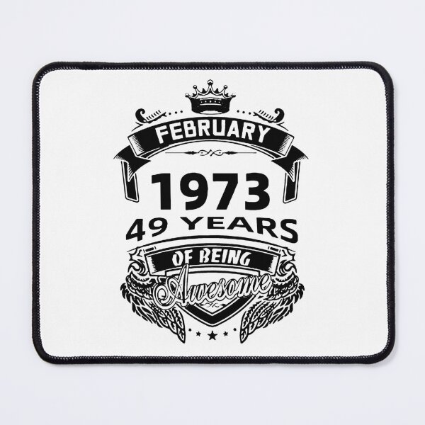 Item preview, Born in February 1973 I am Awesome 49 Years of Being Awesome Birthday Anniversary Gift Idea Holiday Fun Party Premium Apparel Funny Xmas designed and sold by DesignByHeartUK.