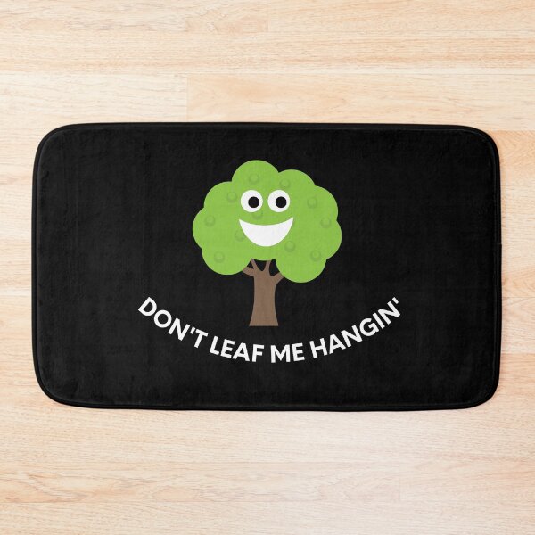 Item preview, Funny Don't Leaf Me Hangin' Tree Earth Day Nature Saying  designed and sold by reg5500.