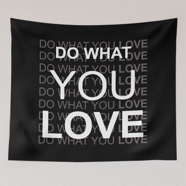 Item preview, Do What You Love in White Best on Black designed and sold by NoMatterLab.