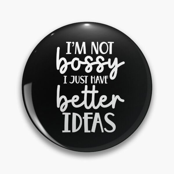 Item preview, Im Not Bossy I Just Have Better Ideas - Funny Bossy Saying  designed and sold by venixprint.
