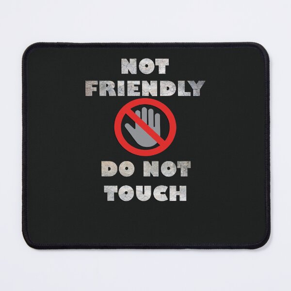 Item preview, Not Friendly Do Not Touch Funny Anti Social Introvert designed and sold by tamdevo1.