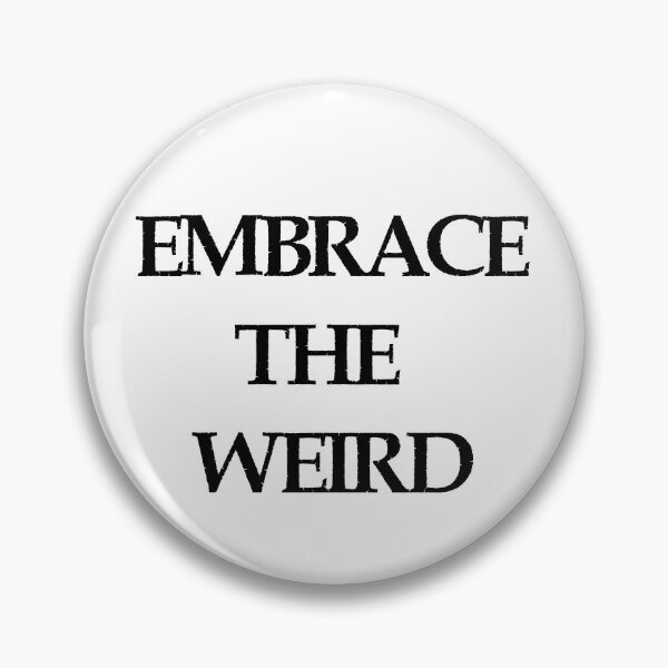 Item preview, Embrace The Weird  designed and sold by artpirate.