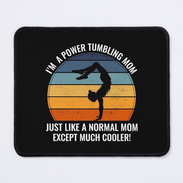 Item preview, Power Tumbling Mom Gymnastics Gymnast Mother designed and sold by TastefulTees.