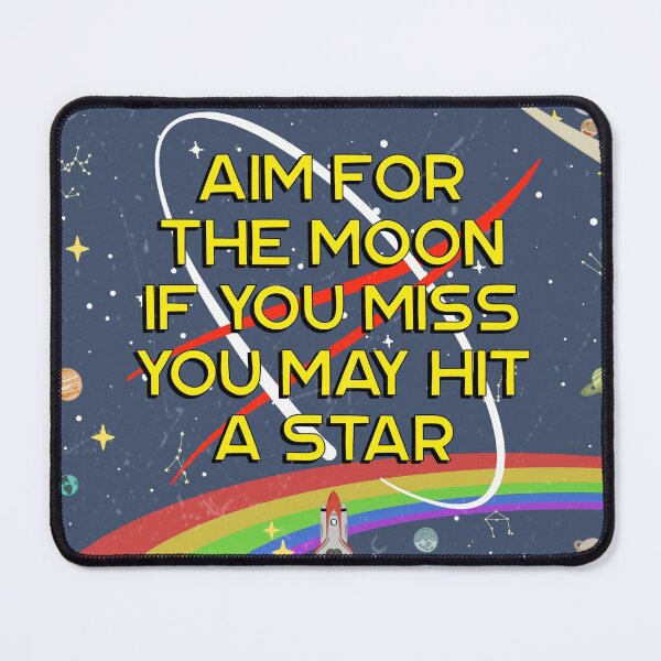Item preview, Aim For The Moon, If You Miss You May Hit a Star designed and sold by ShutterStudios.