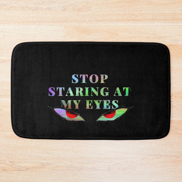 Item preview, Stop Staring At My Eyes - angry eyes - need personal space designed and sold by UnseenCreations.