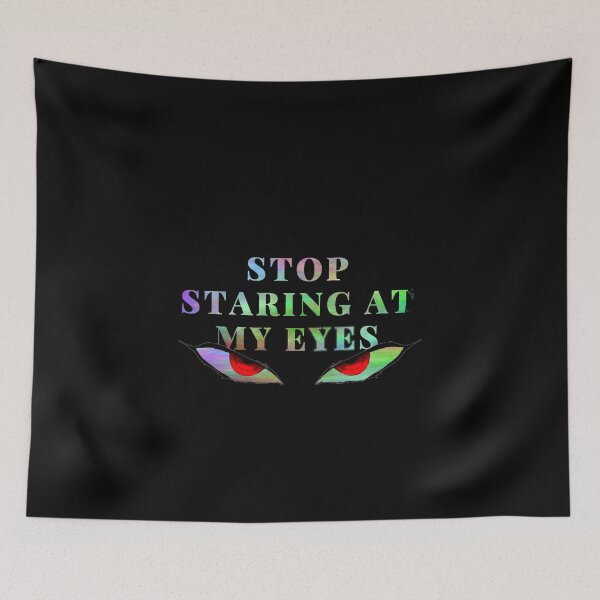 Item preview, Stop Staring At My Eyes - angry eyes - need personal space designed and sold by UnseenCreations.