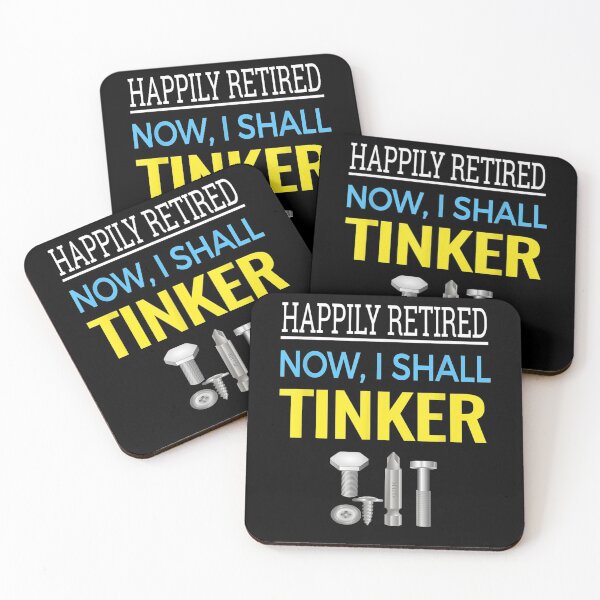 Item preview, Happily Retired Now I Shall Tinker- Funny Tool Lover . designed and sold by arielfrench240.